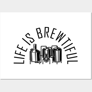 Life Is Brewtiful Posters and Art